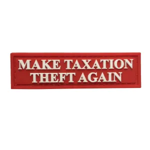 Make Taxation Theft Again PVC Patch